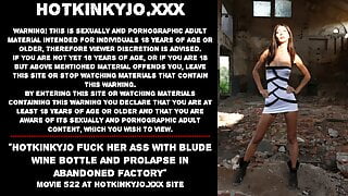 Hotkinkyjo fuck her ass with blude wine bottle and prolapse